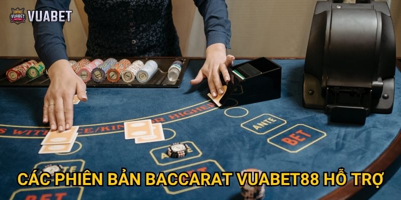 Các phiên bản Baccarat Vuabet88 hỗ trợ