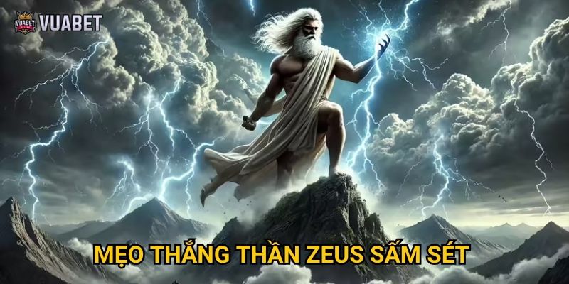 Mẹo thắng Thần Zeus Sấm Sét